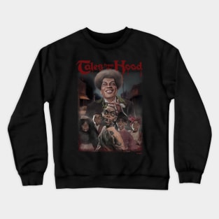 Tales From The Hood Crewneck Sweatshirt